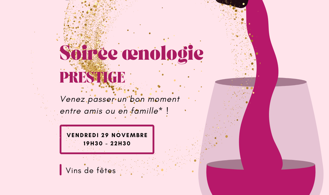 Oenologie Soirée Prestige - Vins de Fêtes (Publication Instagram)